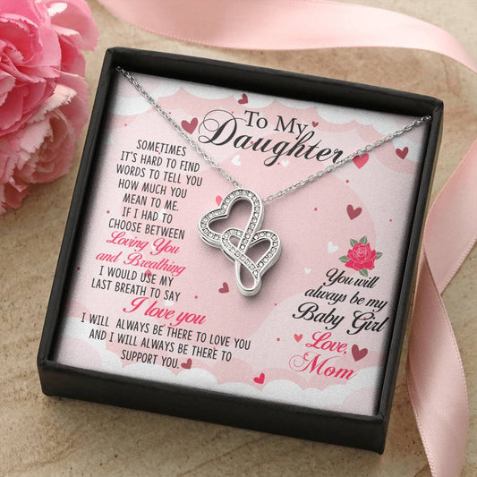To My Daughter - I Will Always Be There To Love You - Necklace Double Hearts Necklace