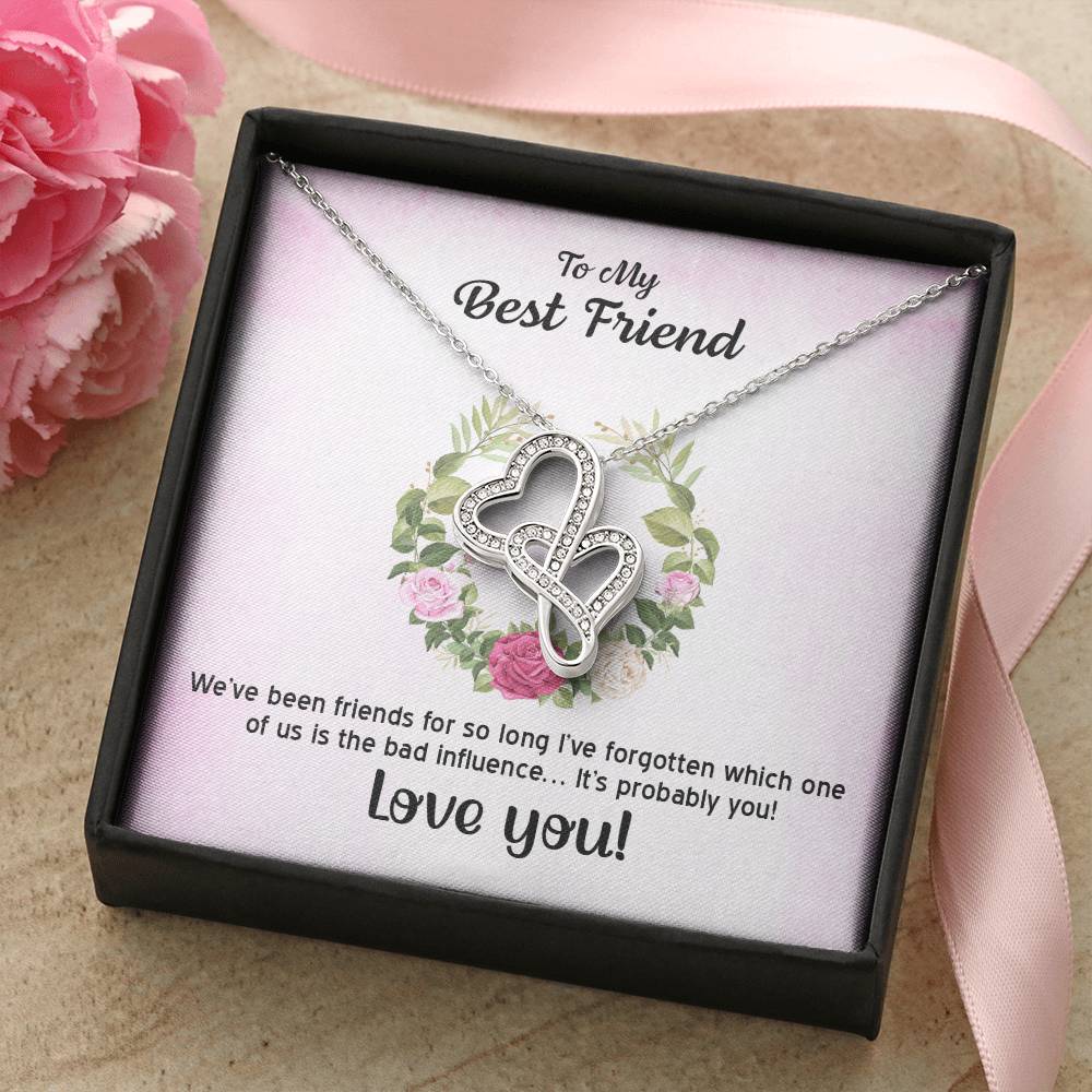 To My Best Friend - We've Been Friends For So Long -  Double Hearts Necklace