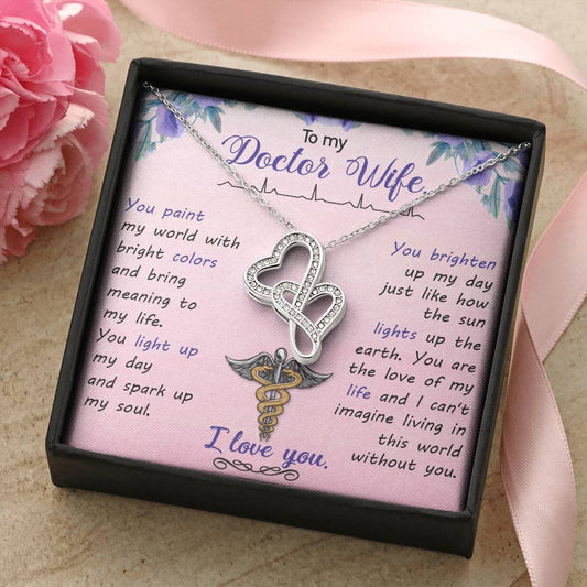 To My Doctor Wife - You Paint My World With Bright Colors -  Double Hearts Necklace