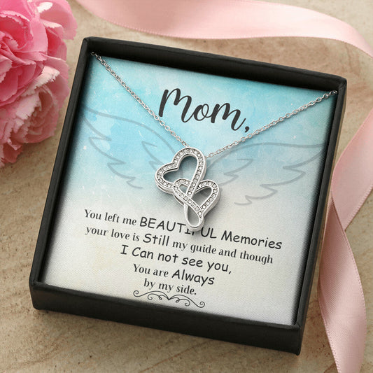 Mom You Left Me Beautiful Memories -  Double Hearts Necklace