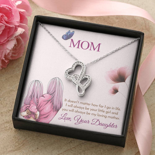 Mom - I Will Always Be Your Little Girl   Double Hearts Necklace