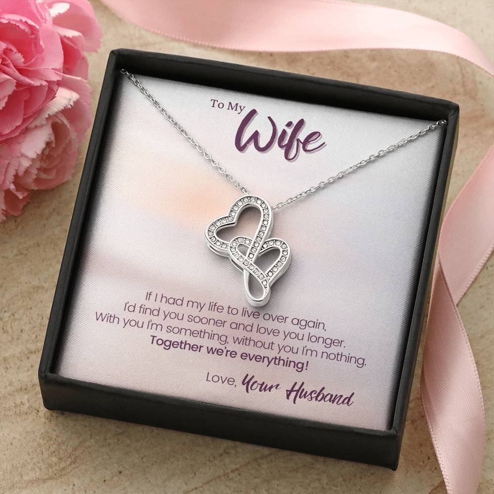 To My Wife - Find You Sooner And Love You Longer - Necklace Double Hearts Necklace