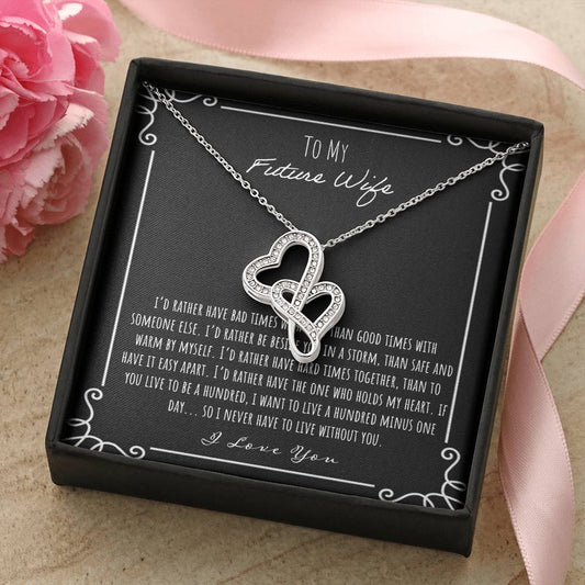 To My Future Wife I'd Rather Have Bad Times With You Double Hearts Necklace