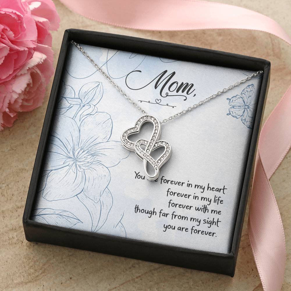 Mom - You Are Forever In My Heart Forever In My Life -  Double Hearts Necklace