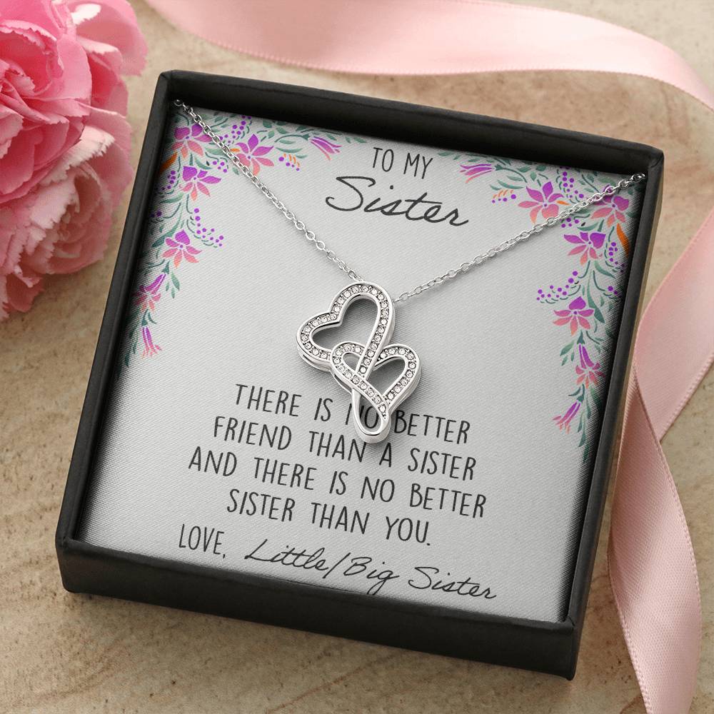 To My Sister There Is No Better Friend Than A Sister Double Hearts Necklace