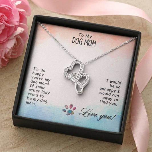To My Dog Mom I’M So Happy  Double Hearts Necklace