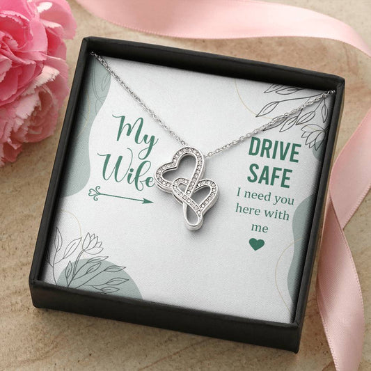 My Wife - Drive Safe I Need You Here With Me -  Double Hearts Necklace