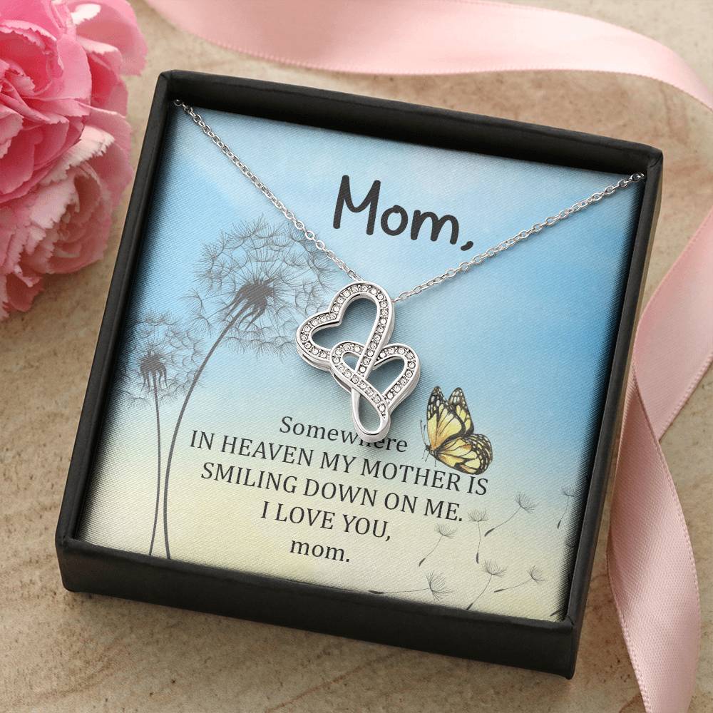 Mom - Some Where In Heaven My Mother Is Smiling Down On Me -  Double Hearts Necklace
