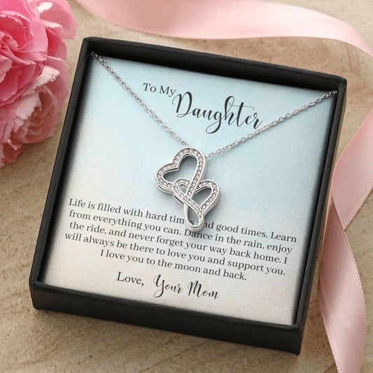 To My Daughter - Life Is Filled With Hard Times And Good Times Learn From Everything You Can - Necklace Double Hearts Necklace