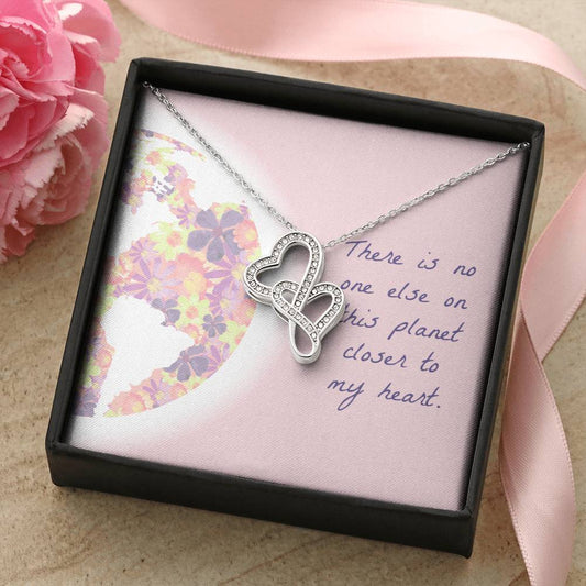 There Is No One Else On This Planet Closer To My Heart - Necklace Double Hearts Necklace