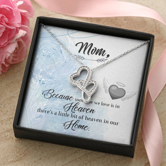 Mom Because Someone We Love -  Double Hearts Necklace