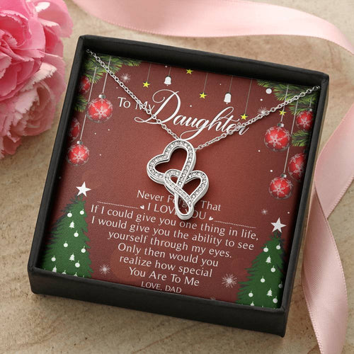 To My Daughter Necklace Christmas Gift From Dad - Forever Love Daughter Necklace On Christmas Day - Dad And Daughter N 5 Double Hearts Necklace