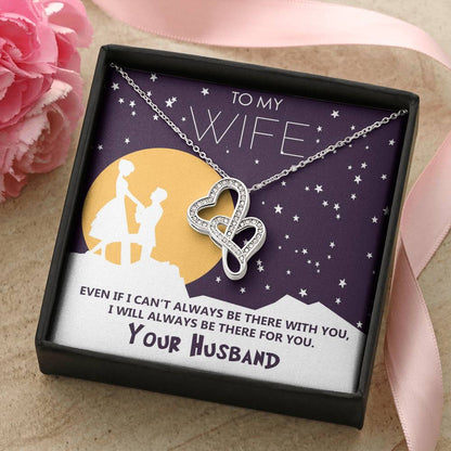 To My Wife - I'll Always Be There For You -  Double Hearts Necklace