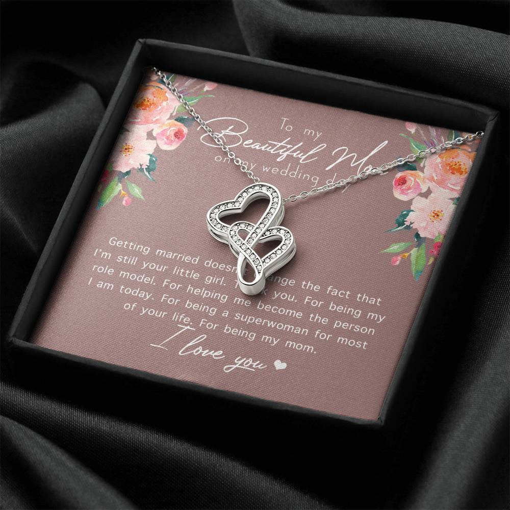 To My Beautiful Mom On My Wedding Day  1 Double Hearts Necklace