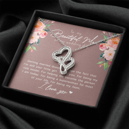 To My Beautiful Mom On My Wedding Day  1 Double Hearts Necklace