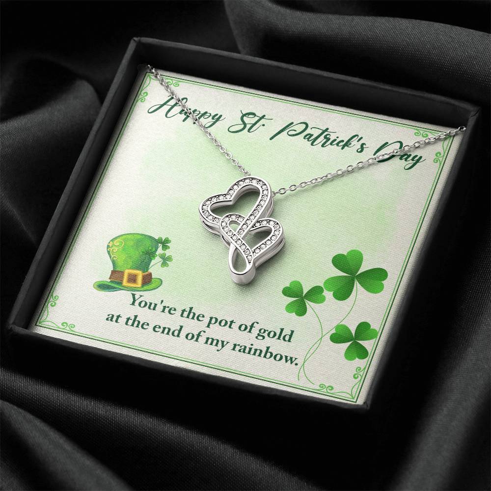 Happy St Patrick's Day - You're The Pot Of Gold At The End Of My Rainbow -Necklace Double Hearts Necklace
