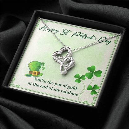 Happy St Patrick's Day - You're The Pot Of Gold At The End Of My Rainbow -Necklace Double Hearts Necklace