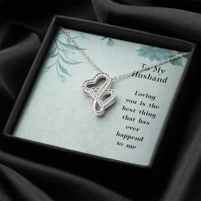 To My Husband - Loving You Is The Best Thing That Has Ever Happened To Me -  Double Hearts Necklace