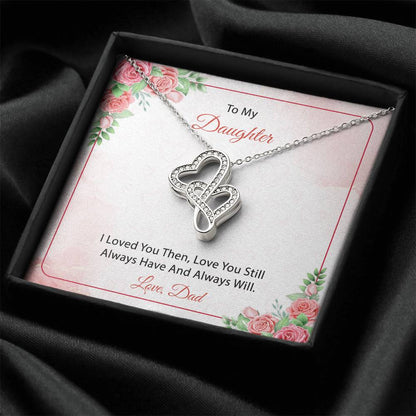To My Daughter  From Dad 3 Double Hearts Necklace