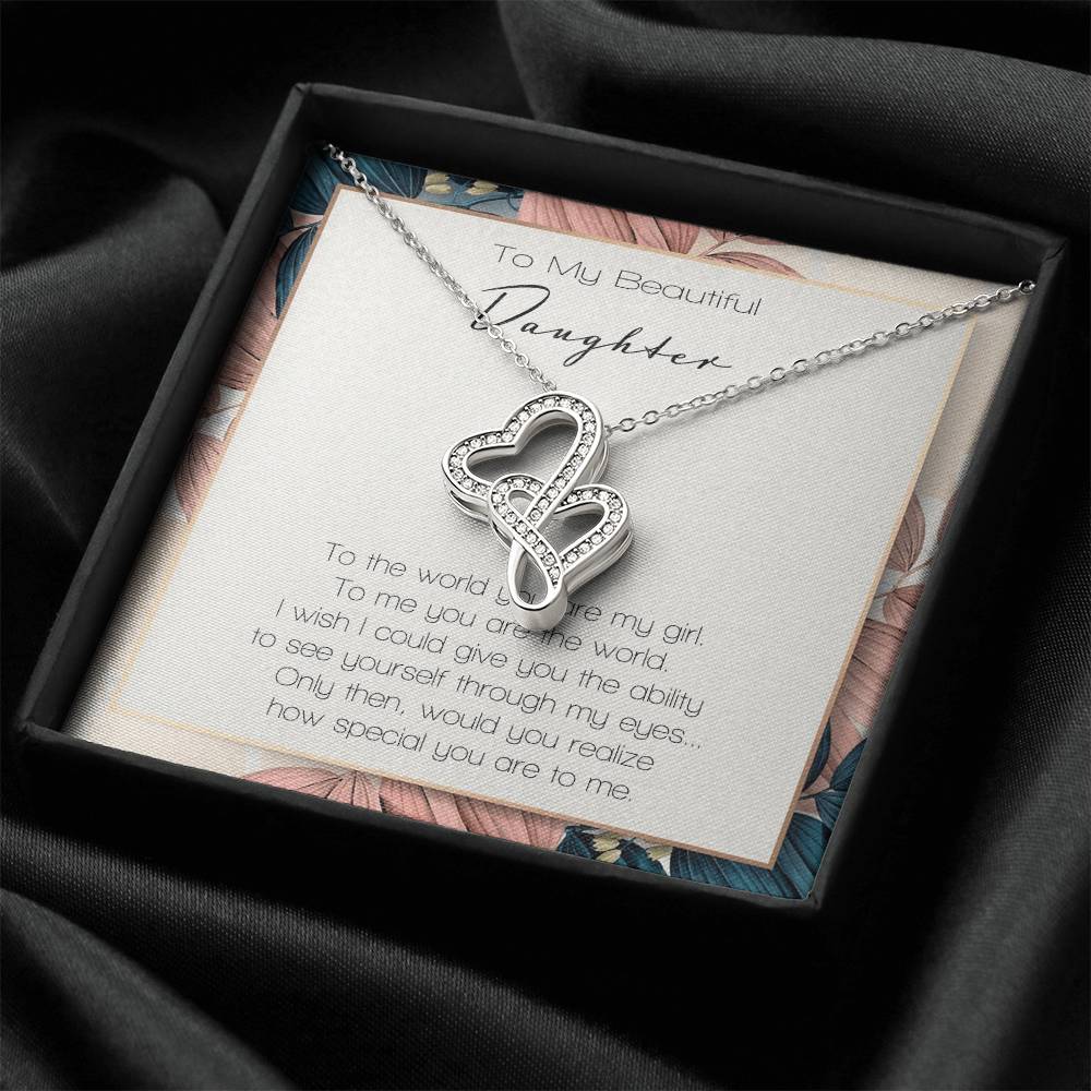 To My Beautiful Daughter To The World You Are My Girl Double Hearts Necklace
