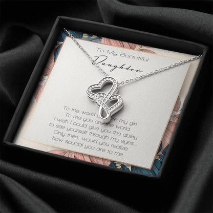 To My Beautiful Daughter To The World You Are My Girl Double Hearts Necklace