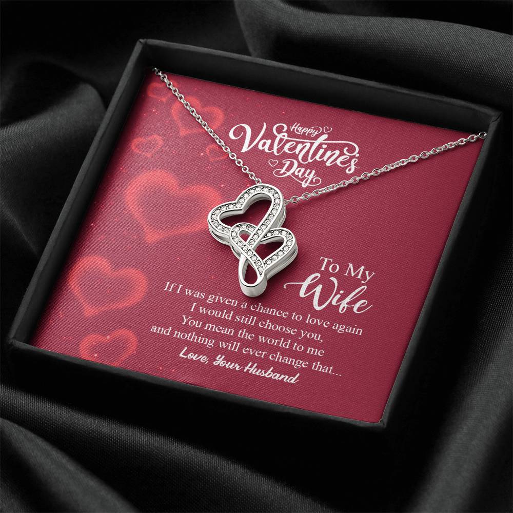 To My Wife If I Was Given A Chance To Love Again I Would Still Choose You You Mean The World To Me And Nothing Will Ev Double Hearts Necklace