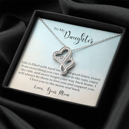 To My Daughter - Life Is Filled With Hard Times And Good Times Learn From Everything You Can - Necklace Double Hearts Necklace