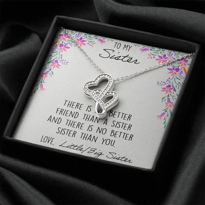 To My Sister There Is No Better Friend Than A Sister Double Hearts Necklace
