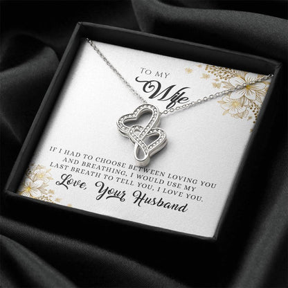 To My Wife - I Would Use My Last Breath -  Gift Set Double Hearts Necklace