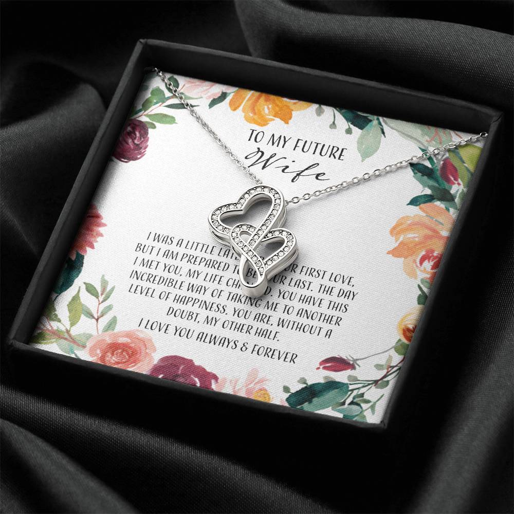 To My Future Wife I Was A Little Late To Be Your First Love Double Hearts Necklace