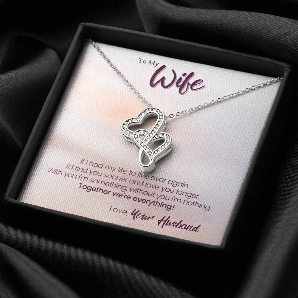 To My Wife - Find You Sooner And Love You Longer - Necklace Double Hearts Necklace
