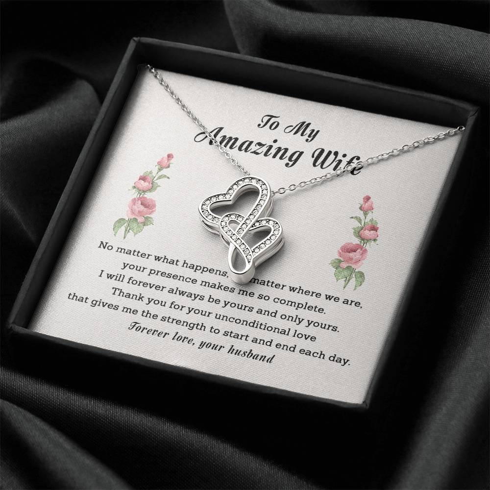 To My Amazing Wife - Gift For Wife - Be Yours And Only Yours - Amazing Wife Double Heart Necklace-Anniversary Gift For Double Hearts Necklace