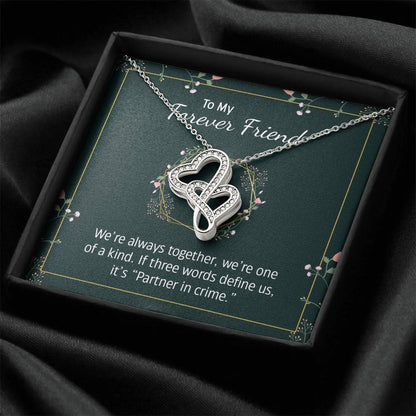 To My Forever Friend - We're Always Together - Necklace Double Hearts Necklace