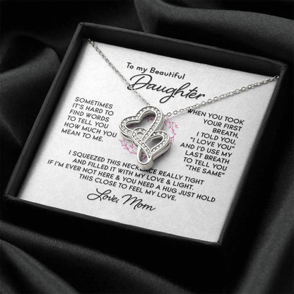 To My Beautiful Daughter -  1 Double Hearts Necklace