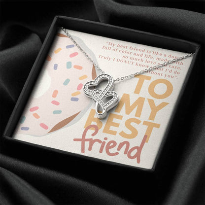 My Best Friend Is Like A Donut Full Of Color And Life Double Hearts Necklace