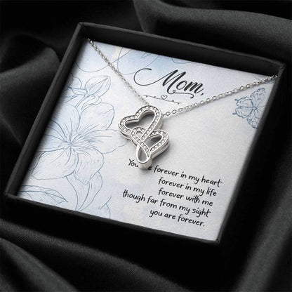 Mom - You Are Forever In My Heart Forever In My Life -  Double Hearts Necklace