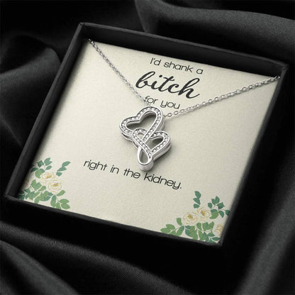 I'd Shank A Bitch For You Double Hearts Necklace
