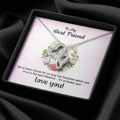 To My Best Friend - We've Been Friends For So Long -  Double Hearts Necklace