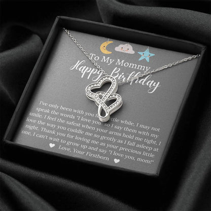 To My Mommy Happy Birthday -  - Love Your Firstborn Double Hearts Necklace