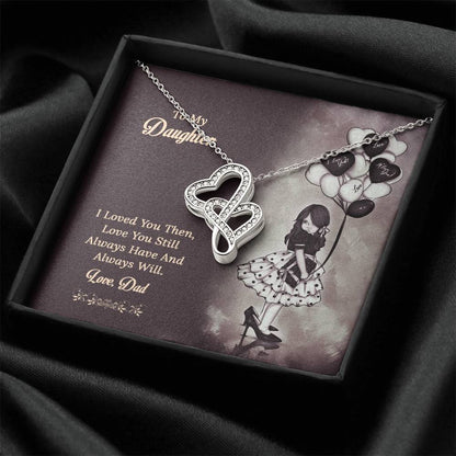 To My Daughter  From Dad 1 Double Hearts Necklace