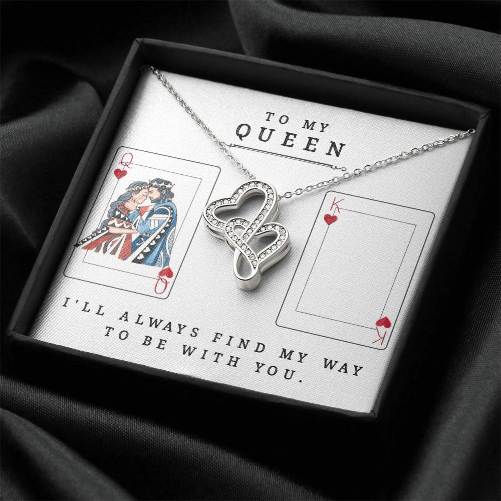 To My Queen I'll Always Find My Way To Be With You Best Gift For Soulmate Double Hearts Necklace