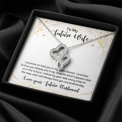 To My Future Wife I Promise To Hold You In My Arms Forever  Double Hearts Necklace