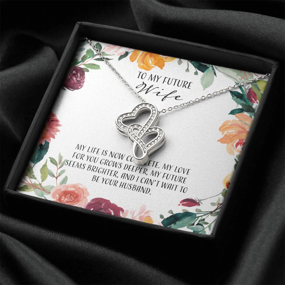 To My Future Wife My Life Is Now Complete Double Hearts Necklace