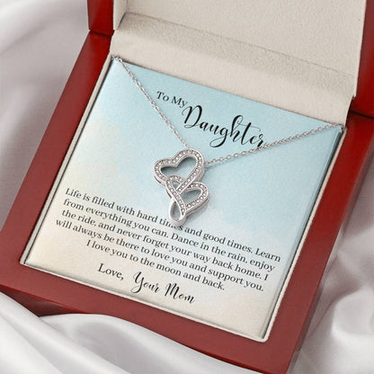 To My Daughter - Life Is Filled With Hard Times And Good Times Learn From Everything You Can - Necklace Double Hearts Necklace