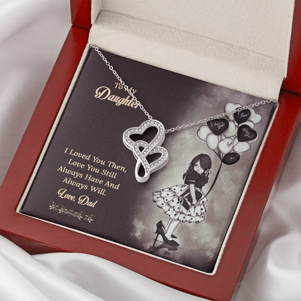 To My Daughter  From Dad 1 Double Hearts Necklace