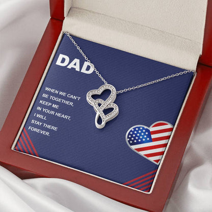 Dad When We Can't Be Together -  Double Hearts Necklace
