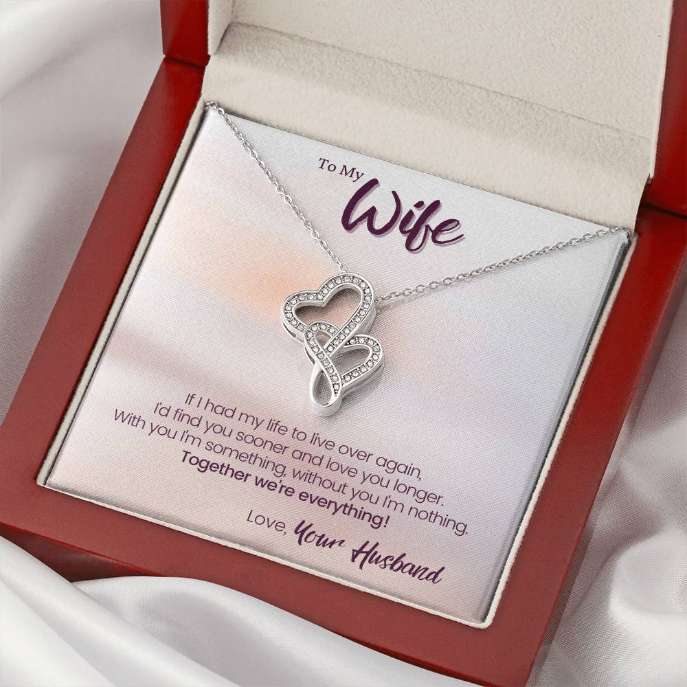 To My Wife - Find You Sooner And Love You Longer - Necklace Double Hearts Necklace