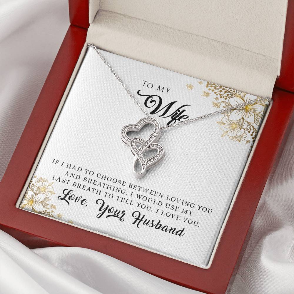 To My Wife - I Would Use My Last Breath -  Gift Set Double Hearts Necklace