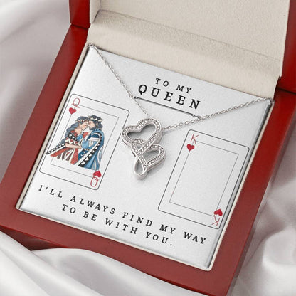 To My Queen I'll Always Find My Way To Be With You Best Gift For Soulmate Double Hearts Necklace