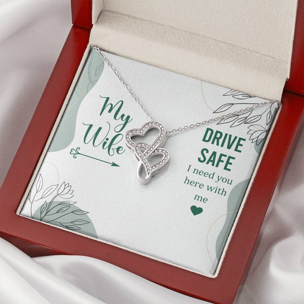 My Wife - Drive Safe I Need You Here With Me -  Double Hearts Necklace